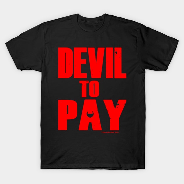 DEVIL TO PAY logo T-Shirt by Hazard Studios